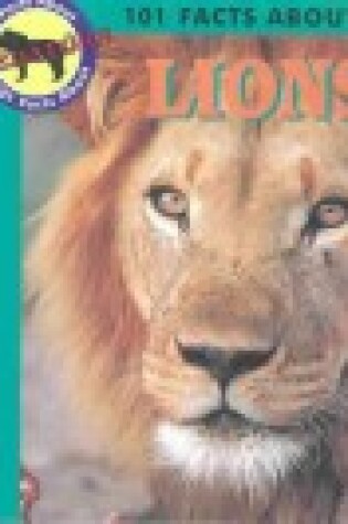 Cover of 101 Facts About Lions