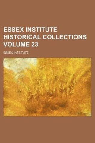 Cover of Essex Institute Historical Collections Volume 23