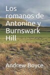 Book cover for Los romanos de Antonine y Burnswark Hill