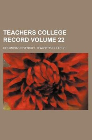 Cover of Teachers College Record Volume 22