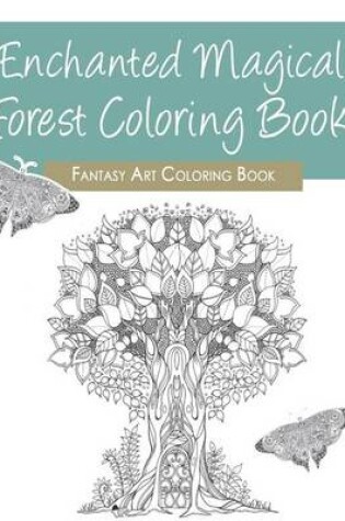 Cover of Enchanted Magical Forest Coloring Book