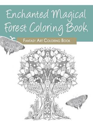 Book cover for Enchanted Magical Forest Coloring Book