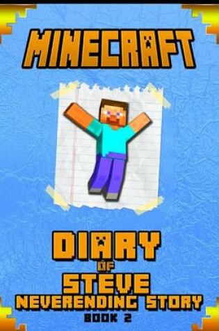 Cover of Minecraft Diary of Steve Neverending Story Book 2