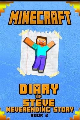 Book cover for Minecraft Diary of Steve Neverending Story Book 2