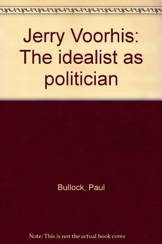 Book cover for Jerry Voorhis, the Idealist as Politician