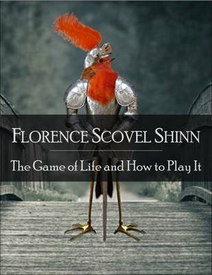 Book cover for The Game of Life and How to Play It: The Secret Edition - Open Your Heart to the Real Power and Magic of Living Faith and Let the Heaven Be in You, Go Deep Inside Yourself and Back, Feel the Crazy and Divine Love and Live for Your Dreams