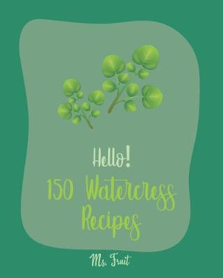 Book cover for Hello! 150 Watercress Recipes