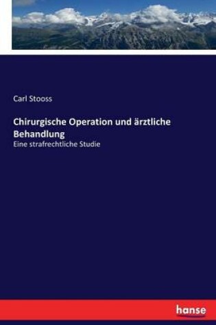 Cover of Chirurgische Operation und ärztliche Behandlung