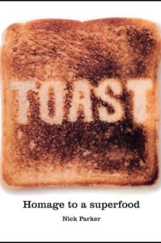 Cover of Toast: Homage to a Superfood