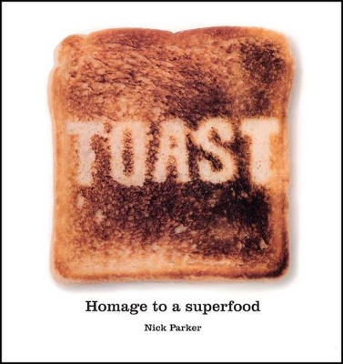 Book cover for Toast: Homage to a Superfood