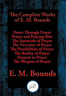 Book cover for The Complete Works of E. M. Bounds