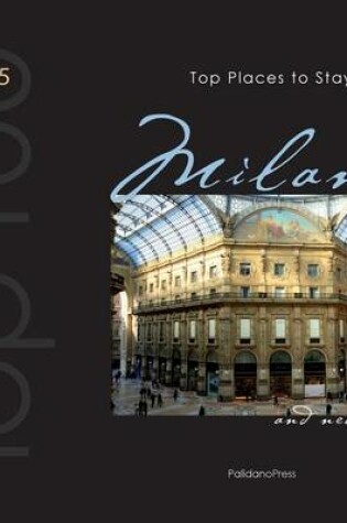 Cover of Top Places to Stay in Milan & Nearby 2015