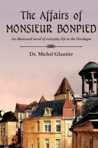 Cover of The Affairs of Monsieur Bonpied