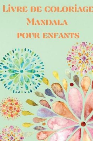 Cover of Livre de Coloriage Mandala pour Enfants