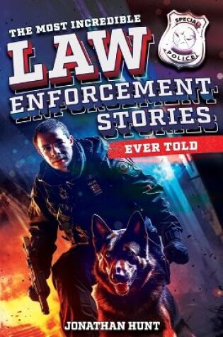 Cover of The Most Incredible Law Enforcement Stories Ever Told