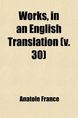 Book cover for Works, in an English Translation (Volume 30)