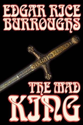 Book cover for The Mad King by Edgar Rice Burroughs, Fiction, Fantasy