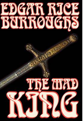 Book cover for The Mad King by Edgar Rice Burroughs, Fiction, Fantasy