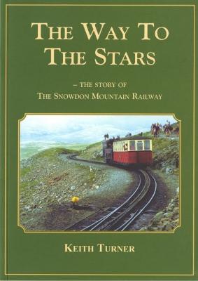 Book cover for Way to the Stars, The - Story of the Snowdon Mountain Railway, The