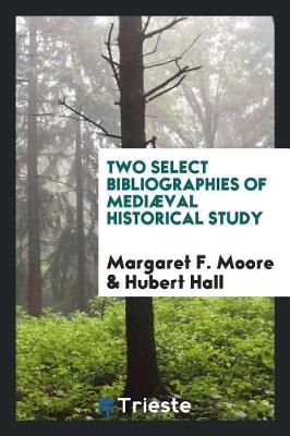 Book cover for Two Select Bibliographies of Medi val Historical Study