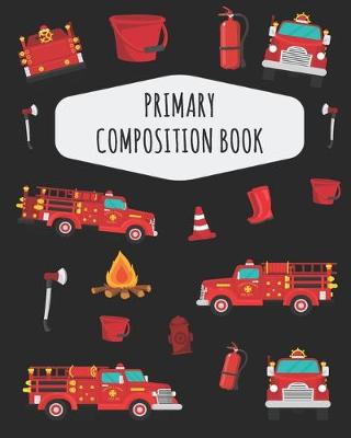 Book cover for Fire Truck Primary Composition Book