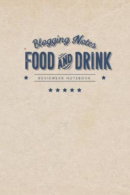 Book cover for Blogging Notes-Food and Drink Reviewers Notebook