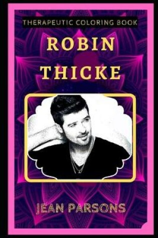 Cover of Robin Thicke Therapeutic Coloring Book