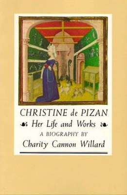 Book cover for Christine de Pizan: Her Life and Works