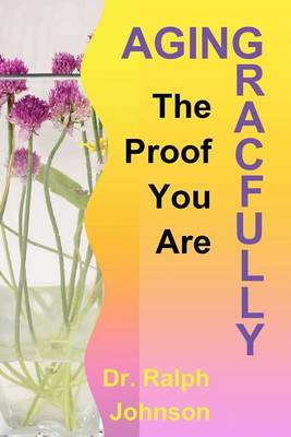 Book cover for The Proof You Are Aging Gracefully