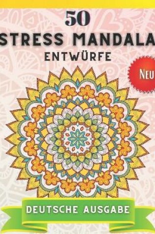 Cover of 50 Stress Mandala Designs Deutsche Ausgabe