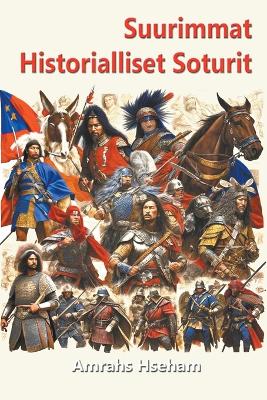 Book cover for Suurimmat Historialliset Soturit