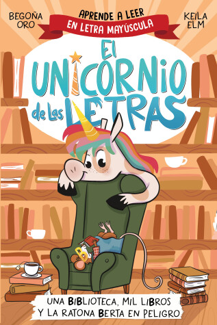 Book cover for Una biblioteca, mil libros y la ratona Berta en peligro. Aprende a leer con MAYÚSCULAS / A Library, a Thousand Books, and Berta the Mouse in Danger