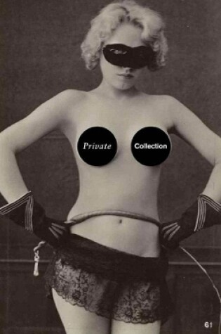 Cover of Private Collection: A History of Erotic Photography, 1850–1940