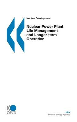 Book cover for Nuclear Development Nuclear Power Plant Life Management and Longer-term Operation