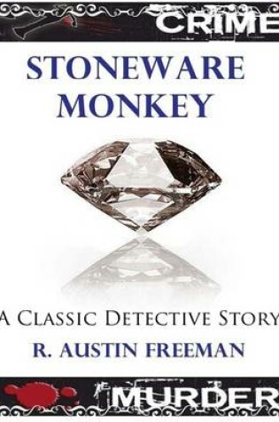 Cover of Stoneware Monkey: A Classic Detective Story