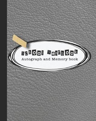 Book cover for School Yearbook Autograph and Memory book