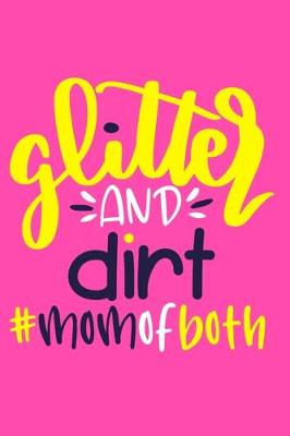 Book cover for Glitter And Dirt #MomOfBoth