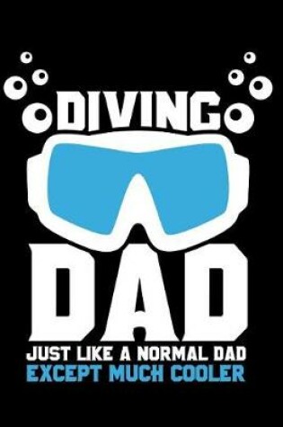 Cover of Diving Dad Just Like a Normal Dad Except Much Cooler