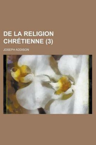 Cover of de La Religion Chretienne (3 )