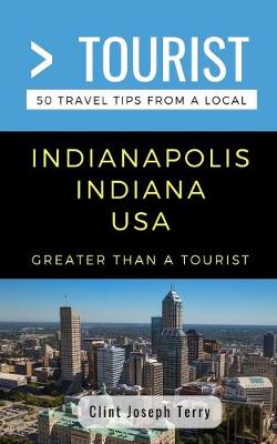 Book cover for Greater Than a Tourist- Indianapolis Indiana USA