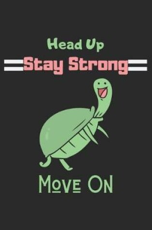 Cover of Head Up Stay Strong Move On