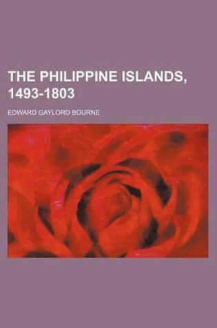 Cover of The Philippine Islands, 1493-1803 (Volume 46)