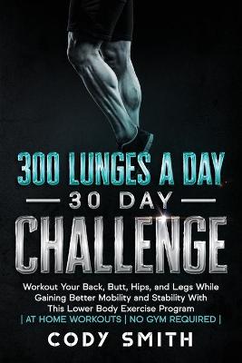 Book cover for 300 Lunges a Day 30 Day Challenge