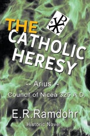 Cover of The Catholic Heresy