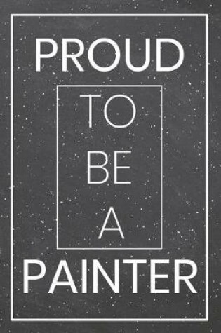 Cover of Proud To Be A Painter
