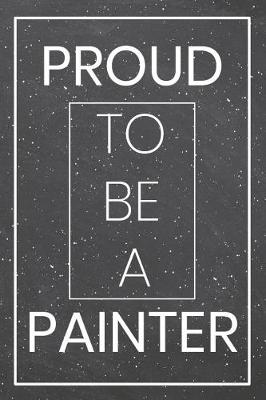 Book cover for Proud To Be A Painter