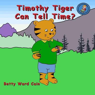 Book cover for Timothy Tiger Can Tell Time?