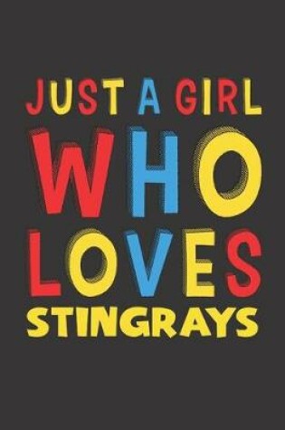 Cover of Just A Girl Who Loves Stingrays