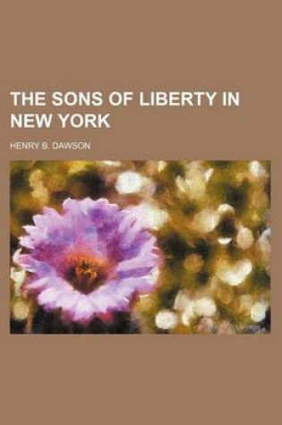 Cover of The Sons of Liberty in New York