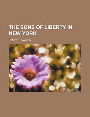 Book cover for The Sons of Liberty in New York